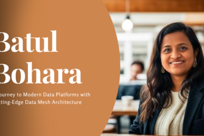 transformative-leadership:-batul-bohara’s-journey-to-modern-data-platforms-with-cutting-edge-data-mesh-architecture-–-techbullion