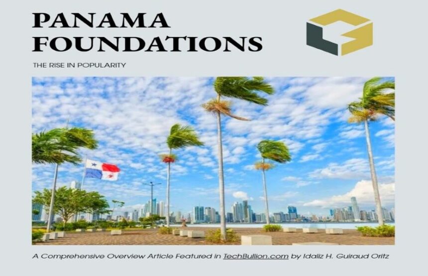 the-rise-in-popularity-of-panama-foundations:-a-comprehensive-overview